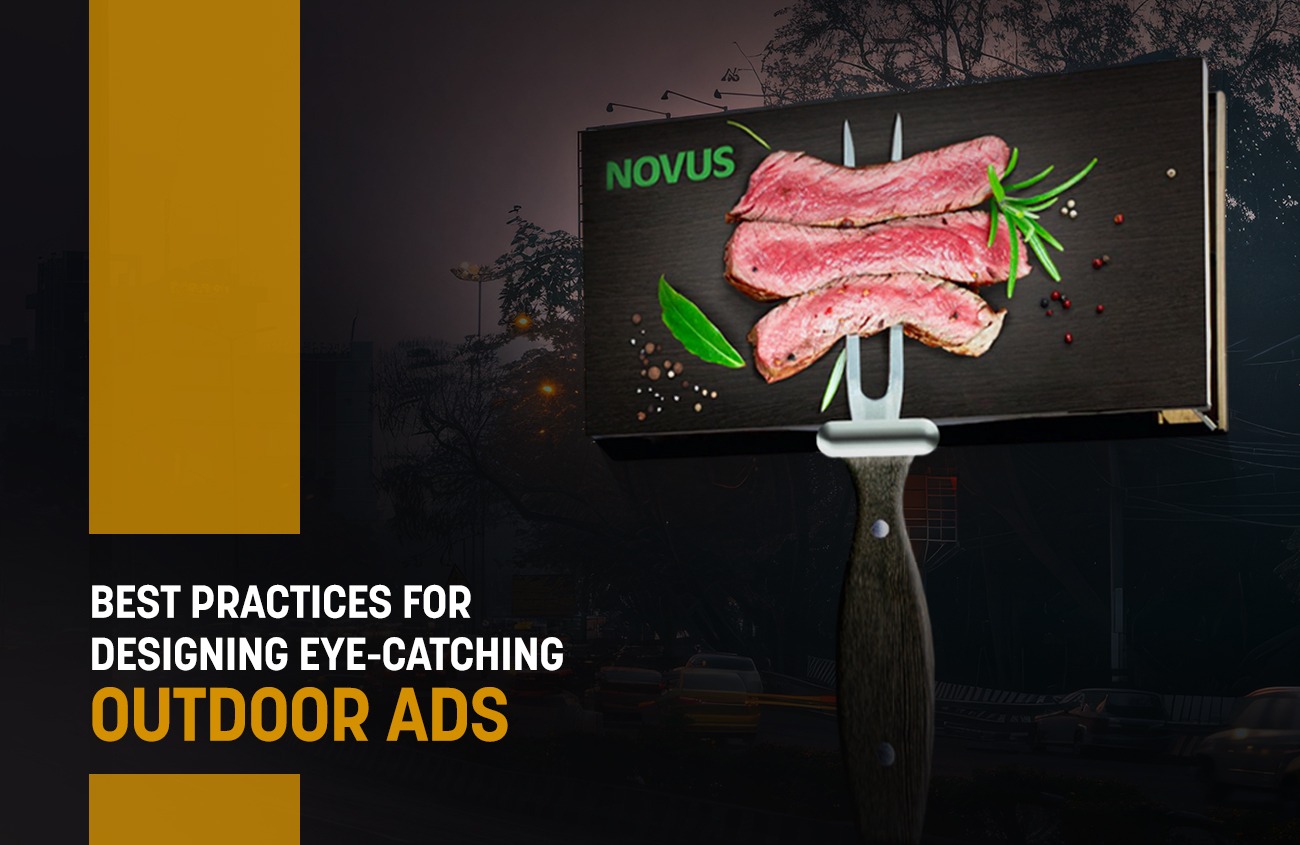 Best Practices for Designing Eye-Catching Outdoor Ads