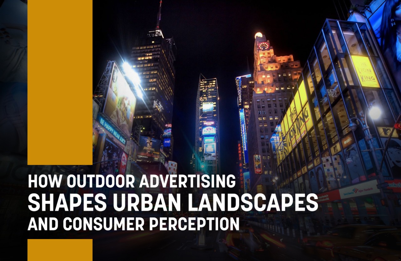 How Outdoor Advertising Shapes Urban Landscapes and Consumer Perception