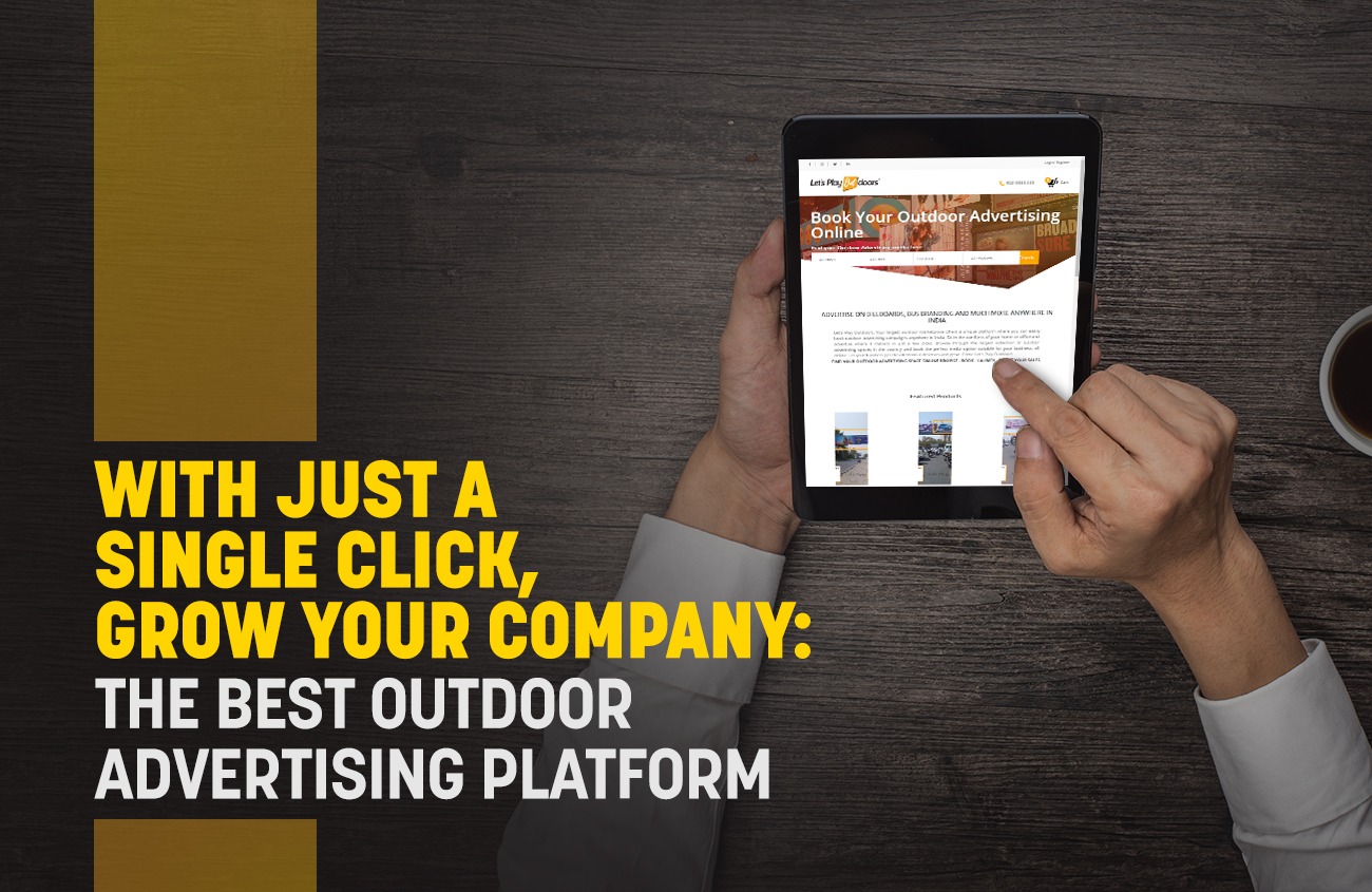 With Just a Single Click, Grow Your Company: The Best Outdoor Advertising Platform