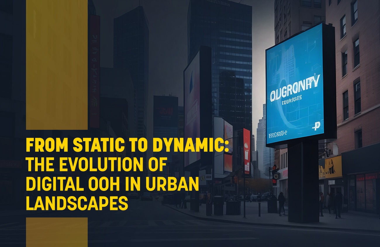 From Static to Dynamic:The Evolution of Digital OOH in Urban Landscapes