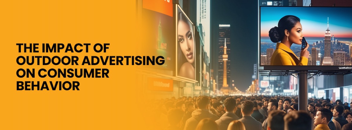 The Impact of Outdoor Advertising on Consumer Behavior